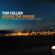 Tom Collier - Across The Bridge (2015)