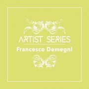 Francesco Demegni - Artist Series: Francesco Demegni (2015)