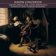 European Union Chamber Orchestra, Adelina Oprean, Justin Oprean - Haydn: Concertos for Violin & for Violin and Piano (1999)