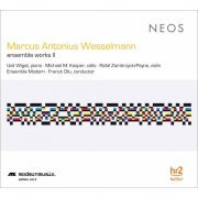 Ueli Wige, Rafal Zambrzycki-Payne, Ensemble Modern, Michael M. Kasper, Franck Ollu - Wesselmann: Ensemble Works, Vol. 2 (2016)