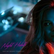 Night Habits - Say My Name Tonight (2024)