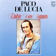 Paco de Lucía - Entre Dos Aguas (1981/2019)