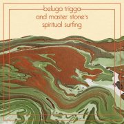 beluga stone - beluga trigga and master stone's spiritual surfing (2019) [Hi-Res]