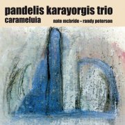 Pandelis Karayorgis Trio - Carameluia (2007)
