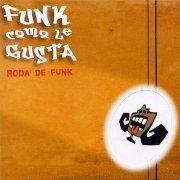 Funk Como Le Gusta - Roda de Funk (1999)