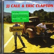 J.J. Cale & Eric Clapton - The Road To Escondido (2006) CD-Rip