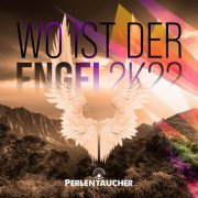 Perlentaucher - Wo ist der Engel 2K22 (2022)