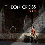 Theon Cross - Fyah (2019) [Hi-Res]