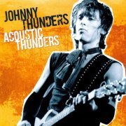 Johnny Thunders - Acoustic Thunders (2008)