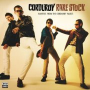 Corduroy - Rare Stock : Rarities From The Corduroy Vaults (2019)