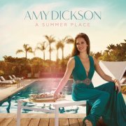 Amy Dickson - A Summer Place (2014/2020) [Hi-Res]