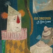 Julie Christensen & Stone Cupid - A Sad Clown (2018)