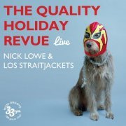 Nick Lowe, Los Straitjackets - The Quality Holiday Revue (Live) (2015)
