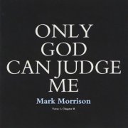Mark Morrison - Only God Can Judge Me (1997)