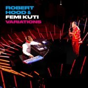 Robert Hood & Femi Kuti - Variations (2023)