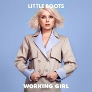 Little Boots - Working Girl (Bonus Track Edition) (2015)