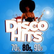 Disco Hits of The '70s, '80s & '90s  (2013)
