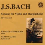 Susanne Lautenbacher and Martin Galling - J. S. Bach: Sonatas for Violin & Harpsichord Nos. 1-6, BWV1014-1019 (2009)
