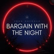 John Haydock - Bargain with the Night (2023)