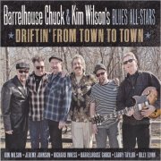 Barrelhouse Chuck & Kim Wilson's Blues All-Stars - Driftin' From Town To Town (2013)
