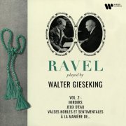 Walter Gieseking - Ravel: Miroirs, Jeux d'eau, Valses nobles et sentimentales & À la manière de... (2022) [Hi-Res]