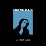 Stephie James - As Night Fades (2024)