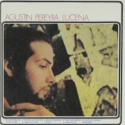 Agustin Pereyra Lucena - Agustin Pereyra Lucena (Reissue) (1970/2004)