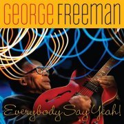 George Freeman - Everybody Say Yeah! (2022)