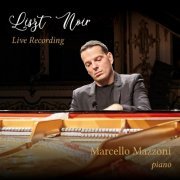 Marcello Mazzoni - Liszt Noir (Live Recording) (2021)
