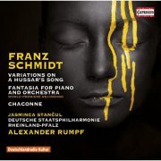 Jasminka Stancul, Deutsche Staatsphilharmonie Rheinland-Pfalz, Alexander Rumpf - Franz Schmidt: Variations on a Hussar's Song, Fantasia & Chaconne (2016) [Hi-Res]