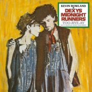Dexys Midnight Runners and Kevin Rowland - Too-Rye-Ay (As It Should Have Sounded 2022) (2022)