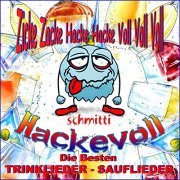 Schmitti - Hackevoll Die Besten Trinklieder Sauflieder (Zicke Zacke Hacke Hacke Voll Voll Voll) (2020)
