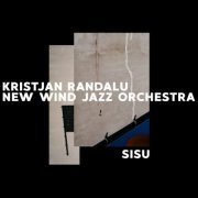 Kristjan Randalu, New Wind Orchestra - Sisu (2022)