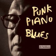 Dr Bekken - Punk Piano Blues (2022)