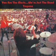 Trapeze - You Are The Music We're Just The Band (Reissue) (1972/2003)