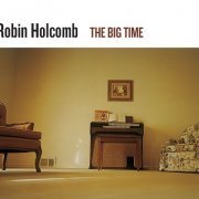 Robin Holcomb - The Big Time (2002)