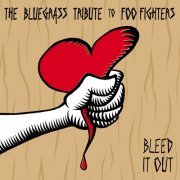 Pickin' On Series - Bleed It out: The Bluegrass Tribute to Foo Fighters (2008)