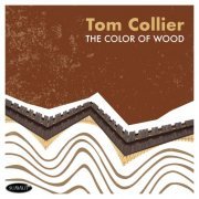 Tom Collier - The Color of Wood (2022)