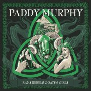Paddy Murphy - Rams Rebels Goats & Girls (2020)