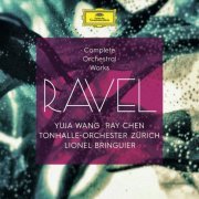 Yuja Wang, Ray Chen, Tonhalle Orchester Zürich & Lionel Bringuier - Ravel: Complete Orchestral Works (2016)
