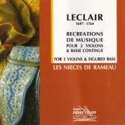 Les Nièces de Rameau, Florence Malgoire, Alice Pierot, Claire Giardelli - Leclair: Recreation de musique pour 2 violons & basse continue (1993)
