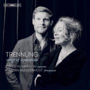 Carolyn Sampson & Kristian Bezuidenhout - Trennung: Songs of Separation (2022) [Hi-Res]