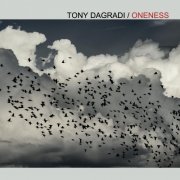 Tony Dagradi - Oneness (2017)