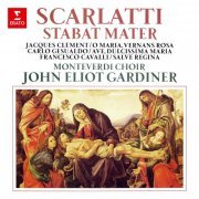 John Eliot Gardiner, Monteverdi Choir - Scarlatti: Stabat Mater - Clément: O Maria, vernans rosa - Gesualdo: Ave, dulcissima Maria - Cavalli: Salve Regina (2023)