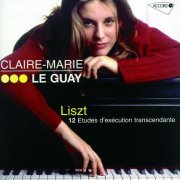 Claire-Marie Le Guay - Liszt: 12 Etudes d'exécution transcendante (1995)