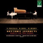 Bernardo Santos, Martim Almeida - A. Piazzolla, M. Ravel, M. Infante: Rhythmic Journeys, Dances for Two Pianos (2024)