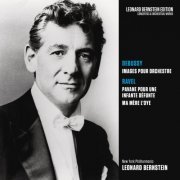 Leonard Bernstein, New York Philharmonic - Debussy: Images pour orchestre / Ravel: Pavane pour une infante défunte, Ma mère l'Oye (2018)