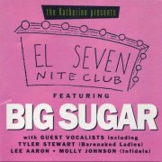 Big Sugar - El Seven Night Club (1993)