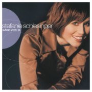 Stefanie Schlesinger - What Love Is (2002)