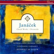 Reinbert de Leeuw, Netherlands Chamber Choir, Schönberg Ensemble - Janácek: Choral Works (1995)